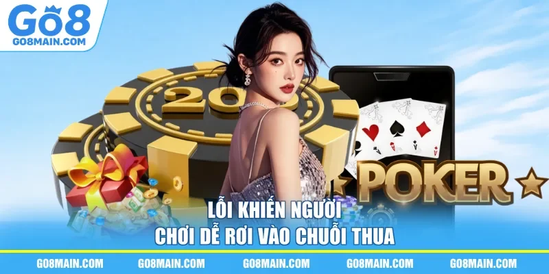 Lỗi khiến người chơi dễ rơi vào chuỗi thua